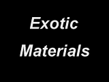 exotic materials